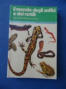 SCIENZE NATURALI-UBERTAZZI TANARA-IL MONDO DEGLI ANFIBI E DEI RETTILI-MONDADORI - Picture 1 of 4