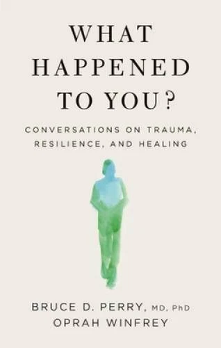 What Happened to You?: Conversations on Trauma, Resilience, and Healing - GOOD Foto 1 de 1