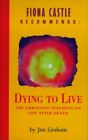 Dying To Live: The Christian Teaching On Life Aft... By Graham, Jim M. Paperback