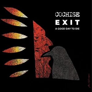 Cochise Exit: A Good Day to Die (CD) Album - Bild 1 von 1