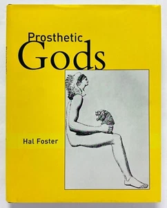PROTHETISCHE GÖTTER - Hal Foster MIT Presse - Bild 1 von 2