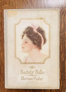 Antique 1908 Book “BACHELOR BELLES” - Illustrations by Harrison Fisher - Picture 1 of 24