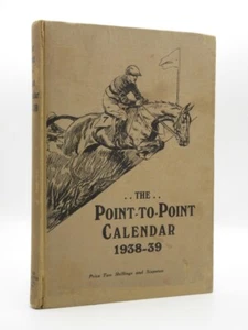The Point-to-Point Calendar 1938-39 COATEN 1st Ed Horse Racing/Steeplechase/Hunt - Foto 1 di 11