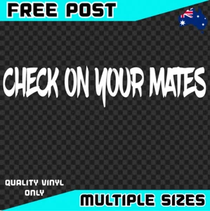Check On Your Mates Sticker Decal Vinyl Car Mental Health Weak To Speak OK YTB - Picture 1 of 2