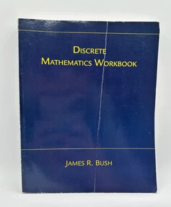 Discrete Mathematics Workbook by Dr. James R Bush - Paperback - Good Condition - Picture 1 of 9