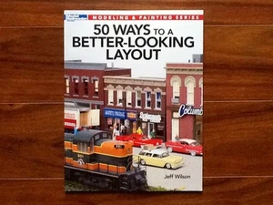 Kalmbach Book " 50 Ways to a Better-Looking Layout "  Item # 12465 Brand New - Picture 1 of 2