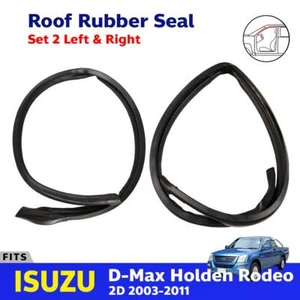 Roof Rubber Seal Weatherstrip Front LH+RH Fits Isuzu D-Max 2D Pickup 2003-11 - Imagen 1 de 8