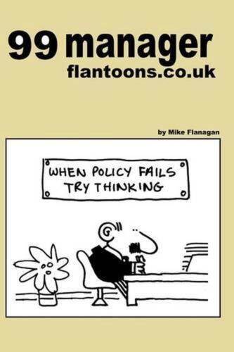 99 manager flantoons.co.uk: 99 great and funny cartoons about managers by Mike F