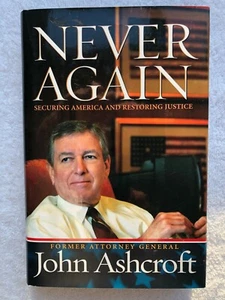 Never Again—Signed by AG John Ashcroft (1st Ed. & Printing) - Picture 1 of 5