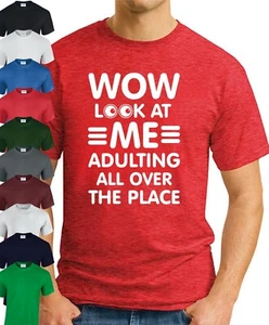 WOW LOOK AT ME ADULTING T-SHIRT > Millennial Funny Novelty Slogan Mens Gift Top - Picture 1 of 22