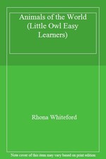 Animals of the World (Little Owl Easy Learners)-Rhona Whiteford
