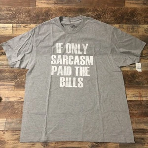 MAD ENGINE Light Gray "If Only Sarcasm Paid the Bills" Graphic T-Shirt 2X. - Picture 1 of 3