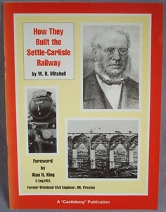 HOW THEY BUILT THE SETTLE CARLISLE RAILWAY W R Mitchell SLIMLINE PB Trains Steam - Picture 1 of 1