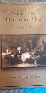 Good Old Doctor Mac 1856-1927 By Robert F McNamara Paperback READ - Imagen 1 de 8