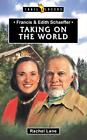 Francis & Edith Schaeffer: Taking On The World (Trail By Rachel Lane *Brand New*