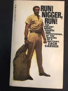RUN! NIGGER, RUN! WRITTEN BY ZACK CARVER BLACK VIETNAM VET. PB 1ST ED 1970 RARE - Picture 1 of 9