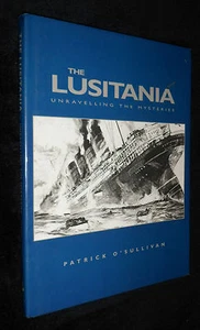 The LUSITANIA  : Unravelling the Mysteries by Patric O'sullivan | V/G HB, 1998 - Picture 1 of 4