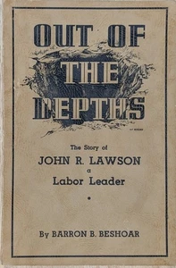 Out of the Depths, The Story of John R. Lawson 3rd Edition by Beshoar, Barron B - Imagen 1 de 4