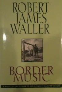 Border Music by Robert James Waller Hardcover - Picture 1 of 2