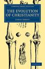 The Evolution Of Christianity: Volume 1 By Lyman Abbott (English) Paperback Book