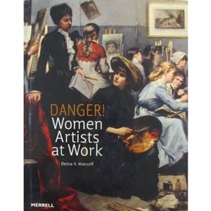 Danger! Women Artists at Work by Debra Mancoff Hardcover Dust Jacket 133 Pages - Imagen 1 de 16