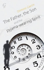 Dominic Garcin The Father, The Son And The Pyjama-Wearing Spirit (Tascabile)