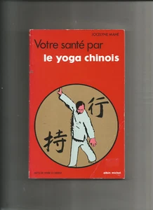 VOTRE SANTE PAR LE YOGA CHINOIS - Foto 1 di 1