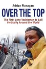 Over The Top: The First Lone Yachtsman To Sail Vertically Around The World, Flan
