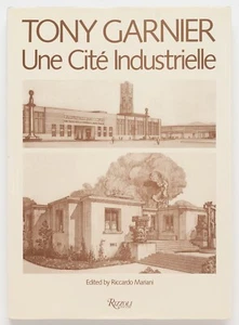 TONY GARNIER Une Cite Industrielle - Rizzoli, 1990 - Riccardo Mariani - Imagen 1 de 11