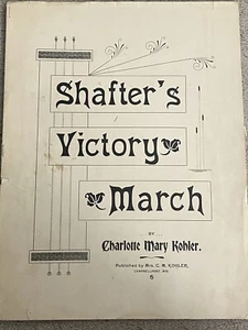 Partituras 1898 SHAFTER'S VICTORY MARCH HÉROE DE LA GUERRA CIVIL de Charlotte Mary Kohler - Imagen 1 de 6