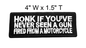 Honk If You've Never Seen A Gun Fired From Motorcycle Patch Embroidered Iron-On - Picture 1 of 9
