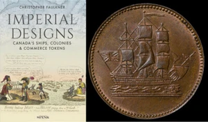 Imperial Designs Canada's Ships, Colonies & Commerce Tokens Christopher Faulkner - Picture 1 of 1