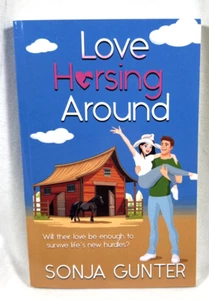 LOVE HORSING AROUND BY SONJA GUNTER PAPERBACK BOOK - Picture 1 of 5