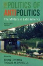 New ListingThe Politics of Antipolitics: The Military in Latin America by Thomas Davies