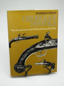 Georgian Pistols: The Art & Craft of the Flintlock Pistol 1715-1840 Norman Dixon - Bild 1 von 10