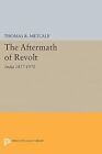 Thomas R Metcalf Aftermath Of Revolt Poche Princeton Legacy Library