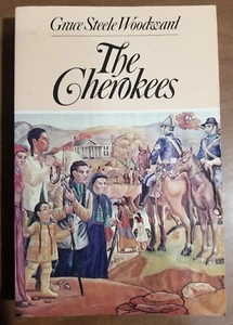 The Cherokees - by Grace Steele Woodward - Univ of OK Press - Picture 1 of 6
