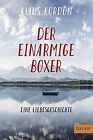 Der einarmige Boxer, eine Liebesgeschichte: Roman von Ko... | Buch | Zustand gut