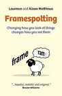 Framespotting: Changing How You Loo..., Laurence & Alis