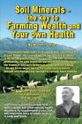 Soil Minerals: The key to Farming Wealth and Your own Health, Trotter, Brown, Us