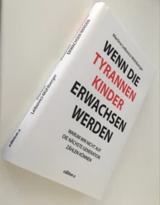 Wenn die Tyrannenkinder erwachsen werden - Martina Leibovici-Mühlberger - Bild 1 von 2