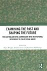 Examining The Past And Shaping The Future : The Australian Royal Commission I...