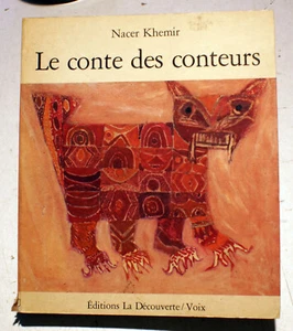 CONTES/LE CONTE DES CONTEURS/NACER KHEMIR/ED LA DECOUVERTE/1984/DESSINS/EO - Foto 1 di 1