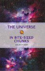 Colin Stuart The Universe in Bite-sized Chunks (Tascabile) Bite-Sized Chunks