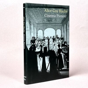 ALICE GUY BLACHÉ: Cinema Pioneer - Joan Simon - FIRST EDITION 2009- BRAND NEW - Imagen 1 de 7