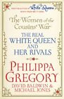 The Women Of The Cousins'  War: The Real White Quee By Jones, Michael 1471131750