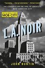 L.A. Noir: Der Kampf um die Seele von Amerikas verführerischster Stadt, Papier...