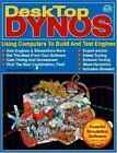 DeskTop Dynos: Using Computers to Build and Test Engines [Includes PC software]