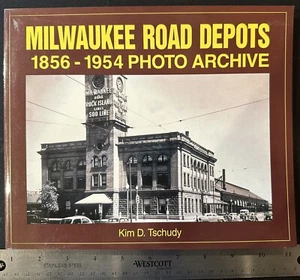 Milwaukee Road Depots 1856-1954 Fotoarchiv - Kim Tschudy Taschenbuch 1./1. - Bild 1 von 5