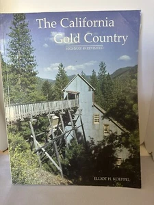 Signed~THE CALIFORNIA GOLD COUNTRY- (HWY 49) ELLIOT H KOEPPEL 1st/1st 1996 - Picture 1 of 7